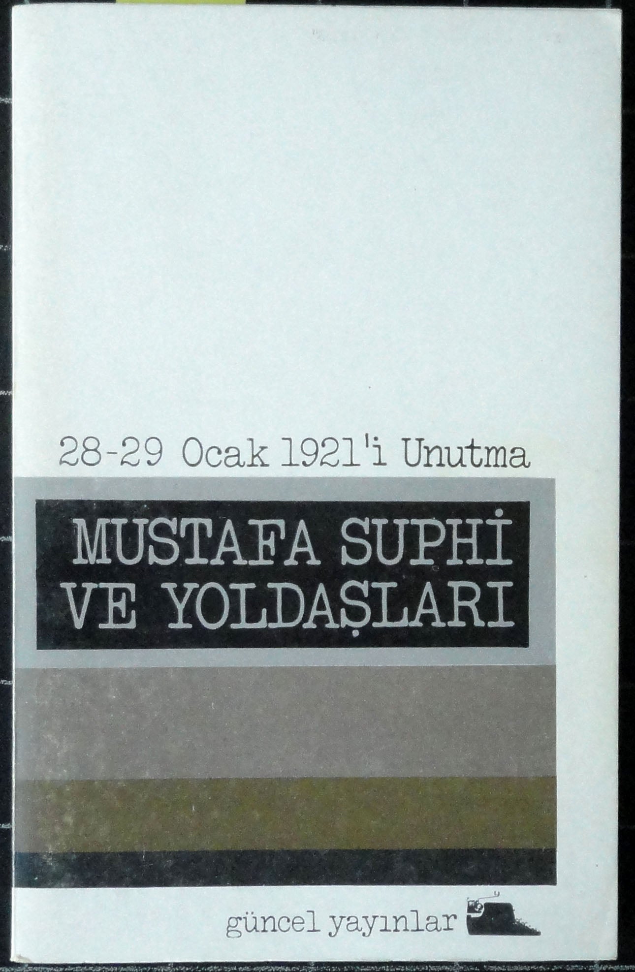 Mustafa Suphi ve Yoldaşları 28-29 Ocak 1921'i Unutma