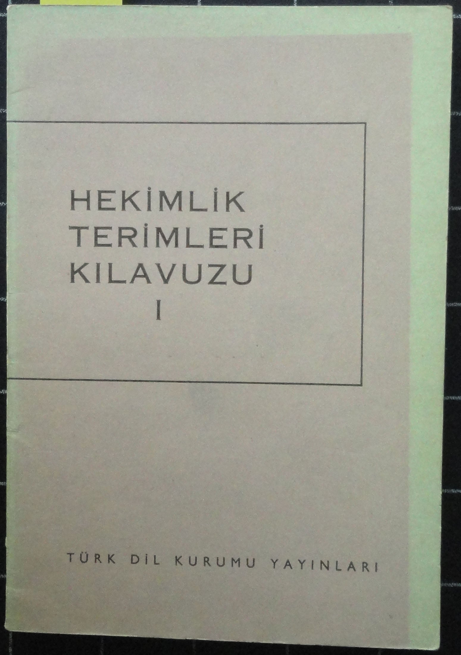 Hekimlik Terimleri Kılavuzu I