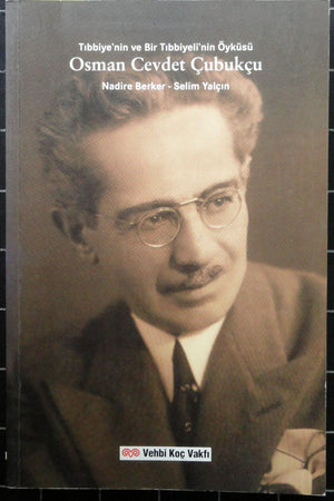 Tıbbiye'nin ve Bir Tıbbiyeli'nin Öyküsü Osman Cevdet Çubukçu