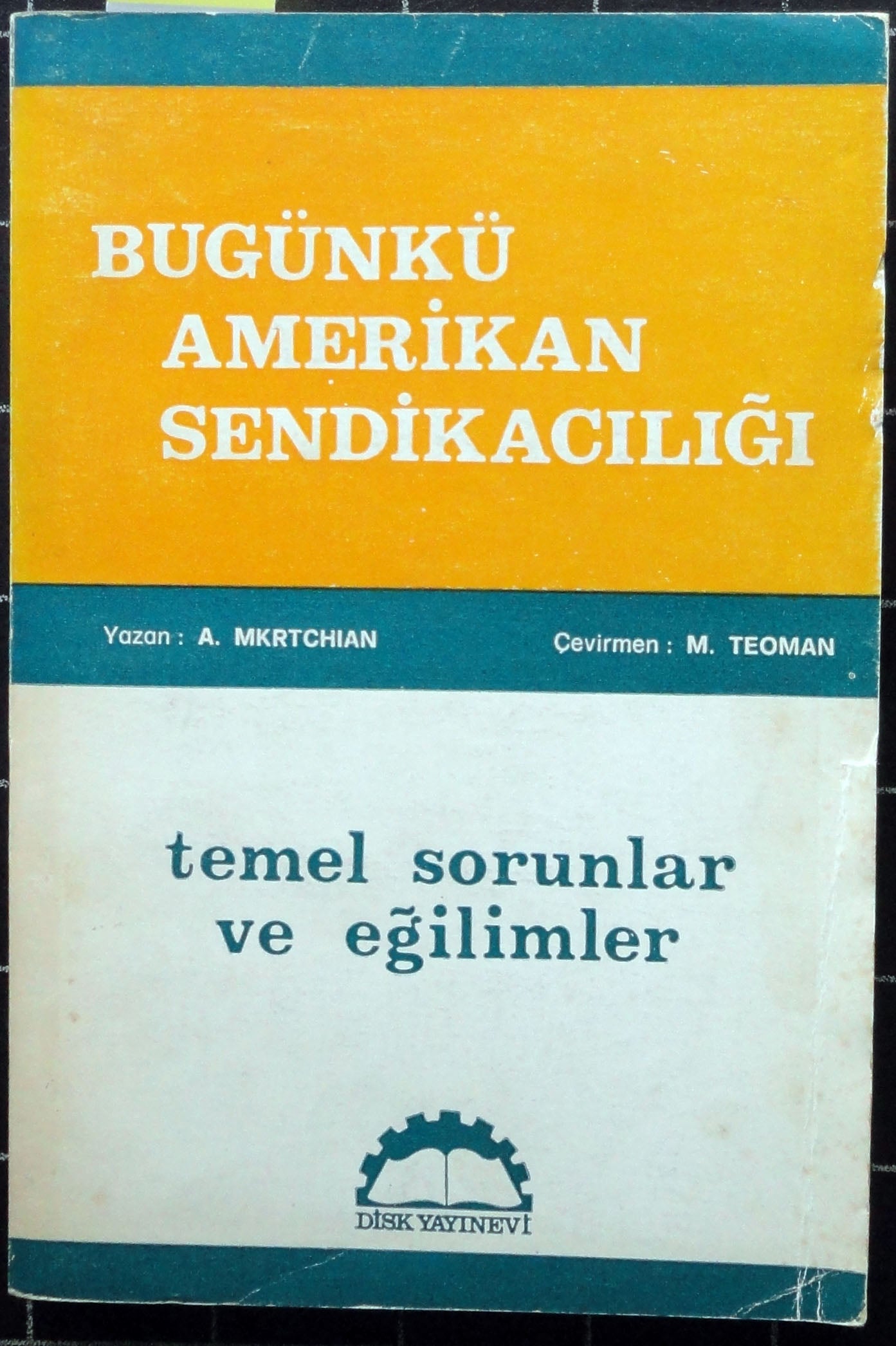 Bugünkü Amerikan Sendikacılığı Temel Sorunlar ve Eğilimler