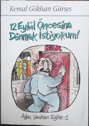 12 Eylül Öncesine Dönmek İstiyorum!