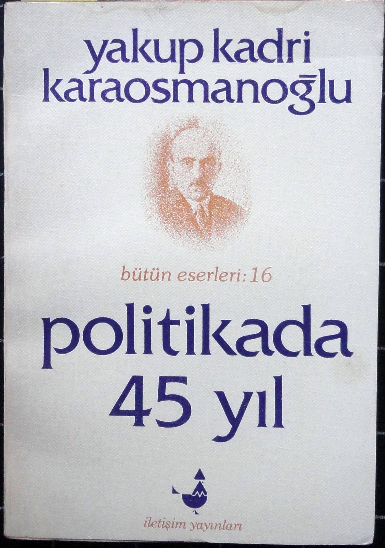 Politikada 45 Yıl<br>Bütün Eserleri 16