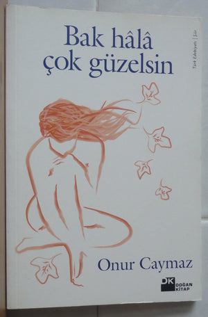 Bak hala çok güzelsin