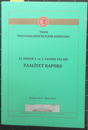 TBMM İnsan Haklarını İnceleme Komisyonu 24. Dönem 1. ve 2. Yasama Yılları Faaliyet Raporu<brHaziran 2011-Ekim 2012