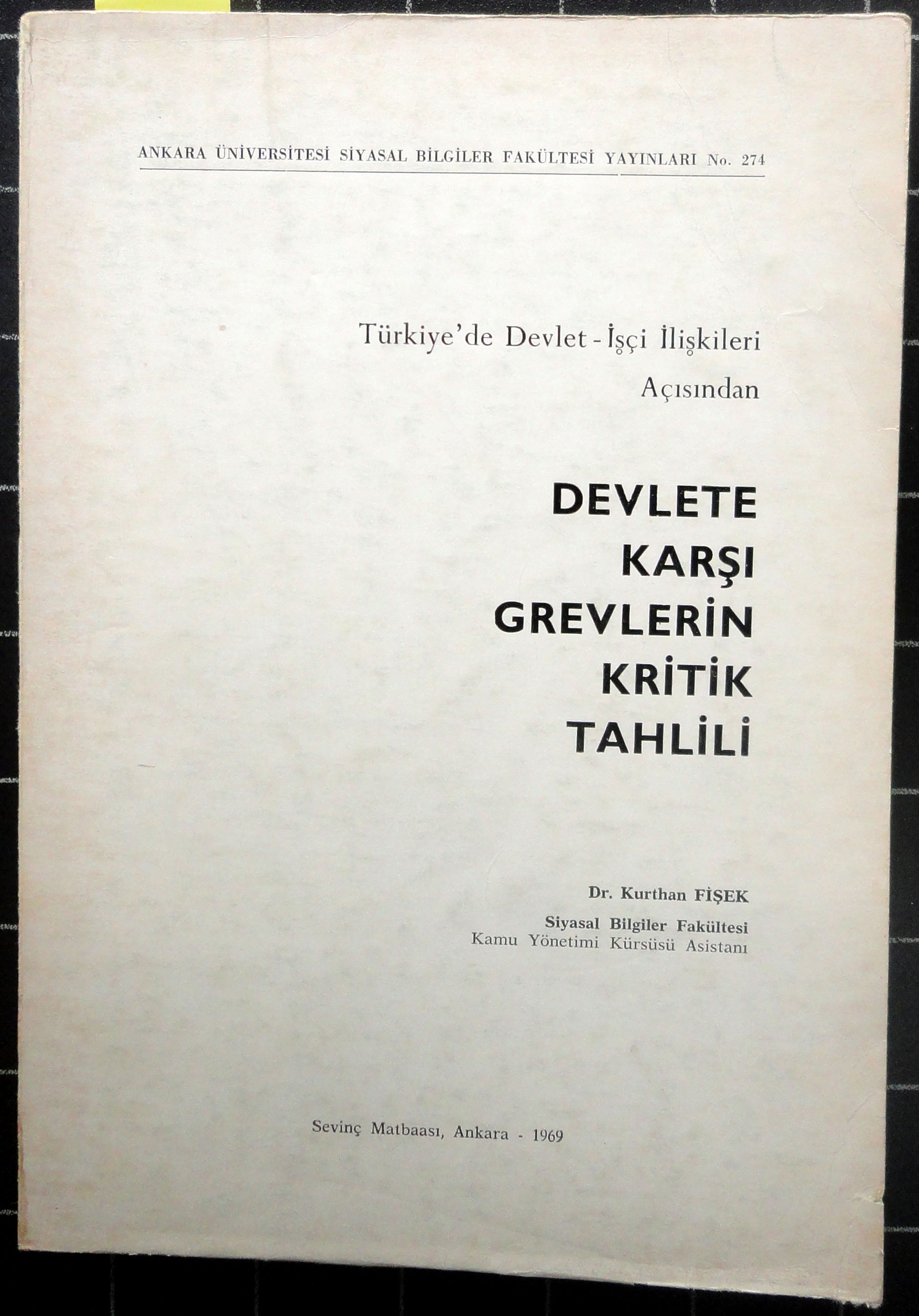 Türkiye'de Devlet-İşçi İlişkileri Açısından Devlete Karşı Grevlerin Kritik Tahlili