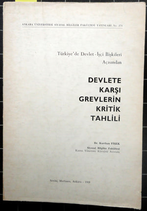 Türkiye'de Devlet-İşçi İlişkileri Açısından Devlete Karşı Grevlerin Kritik Tahlili