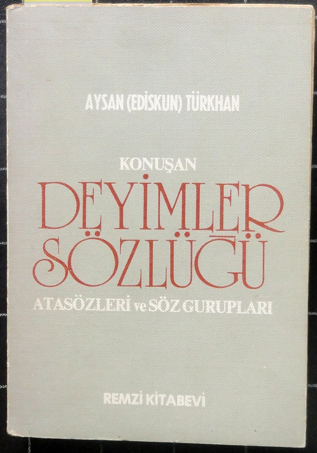 Konuşan Deyimler Sözlüğü Atasözleri ve Söz Gurupları
