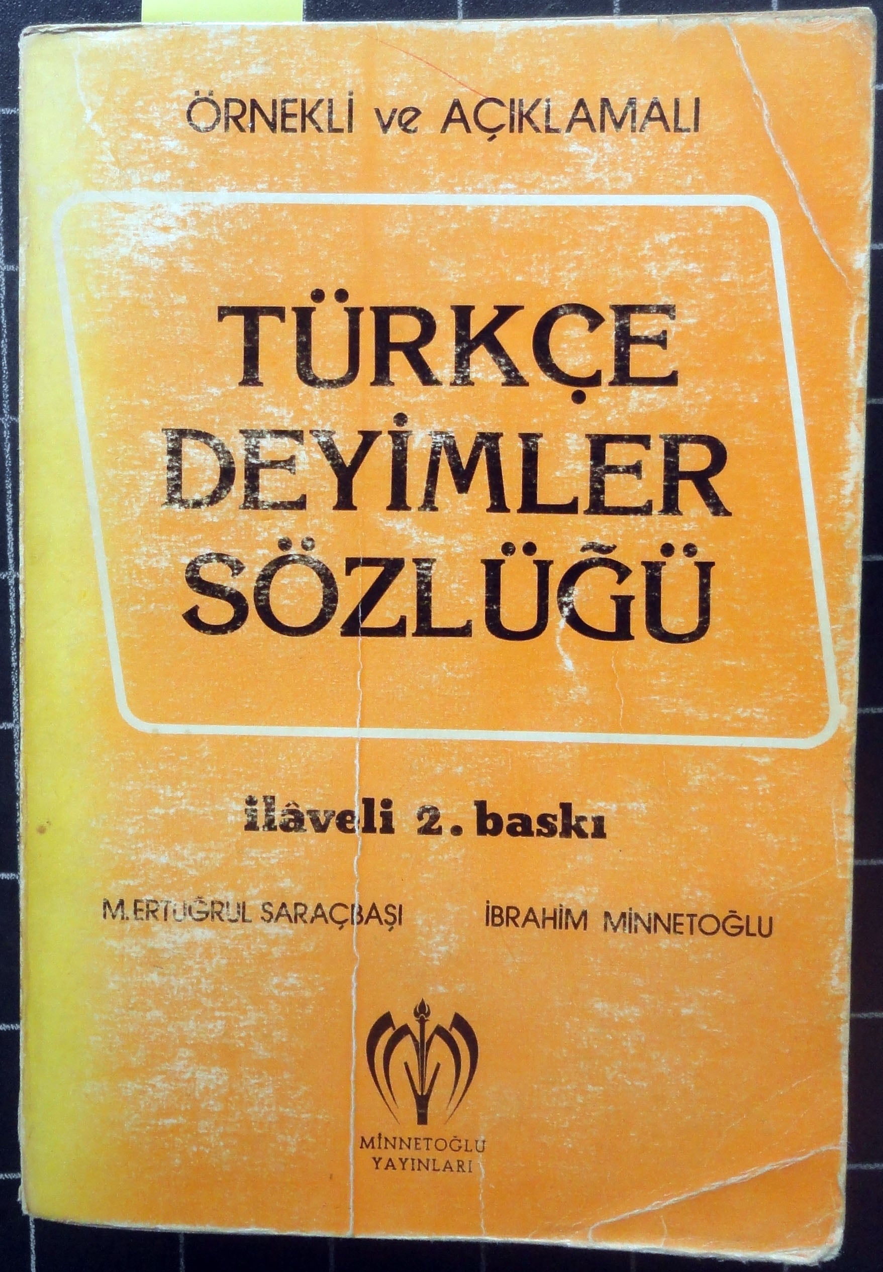 Örnekli ve Açıklamalı Türkçe Deyimler Sözlüğü
