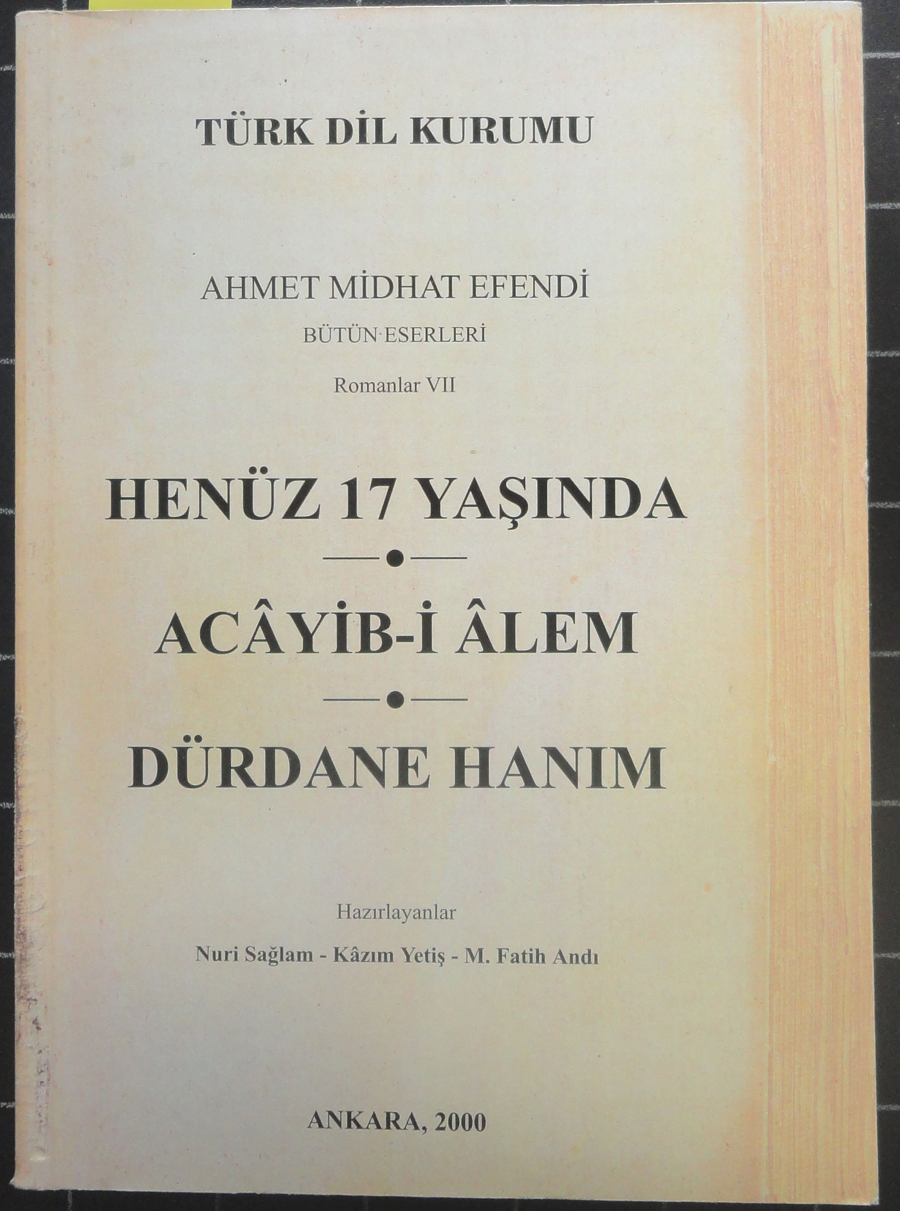 Henüz 17 Yaşında-Acayib-i Alem-Dürdane Hanım<br>Bütün Eserleri Romanlar  VII