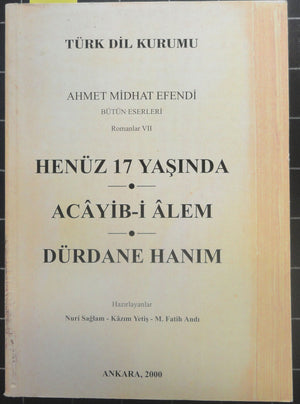Henüz 17 Yaşında-Acayib-i Alem-Dürdane Hanım<br>Bütün Eserleri Romanlar  VII