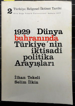 Türkiye Belgesel İktisat Tarihi 2<br>1929 Dünya Buhranında Türkiye'nin İktisadi Politika Arayışları