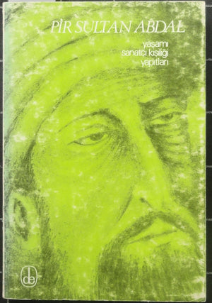 Pir Sultan Abdal Yaşamı Sanatı Kişiliği Yapıtları