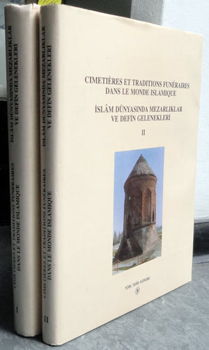 Cimetieres et Traditions Funeraires Dans Le Monde Islamique / İslam Dünyasında Mezarlıklar ve Defin Gelenekleri I-II (2 cilt takım)