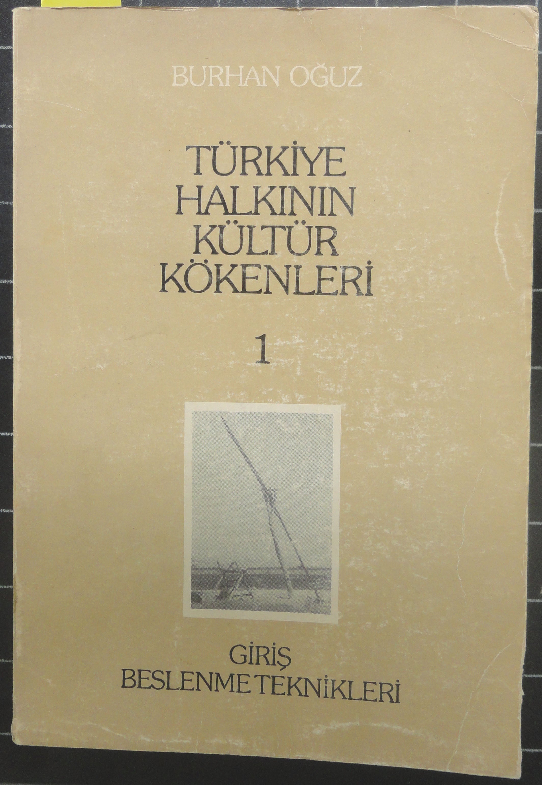 Türkiye Halkının Kültür Kökenleri 1 Giriş Beslenme Teknikleri