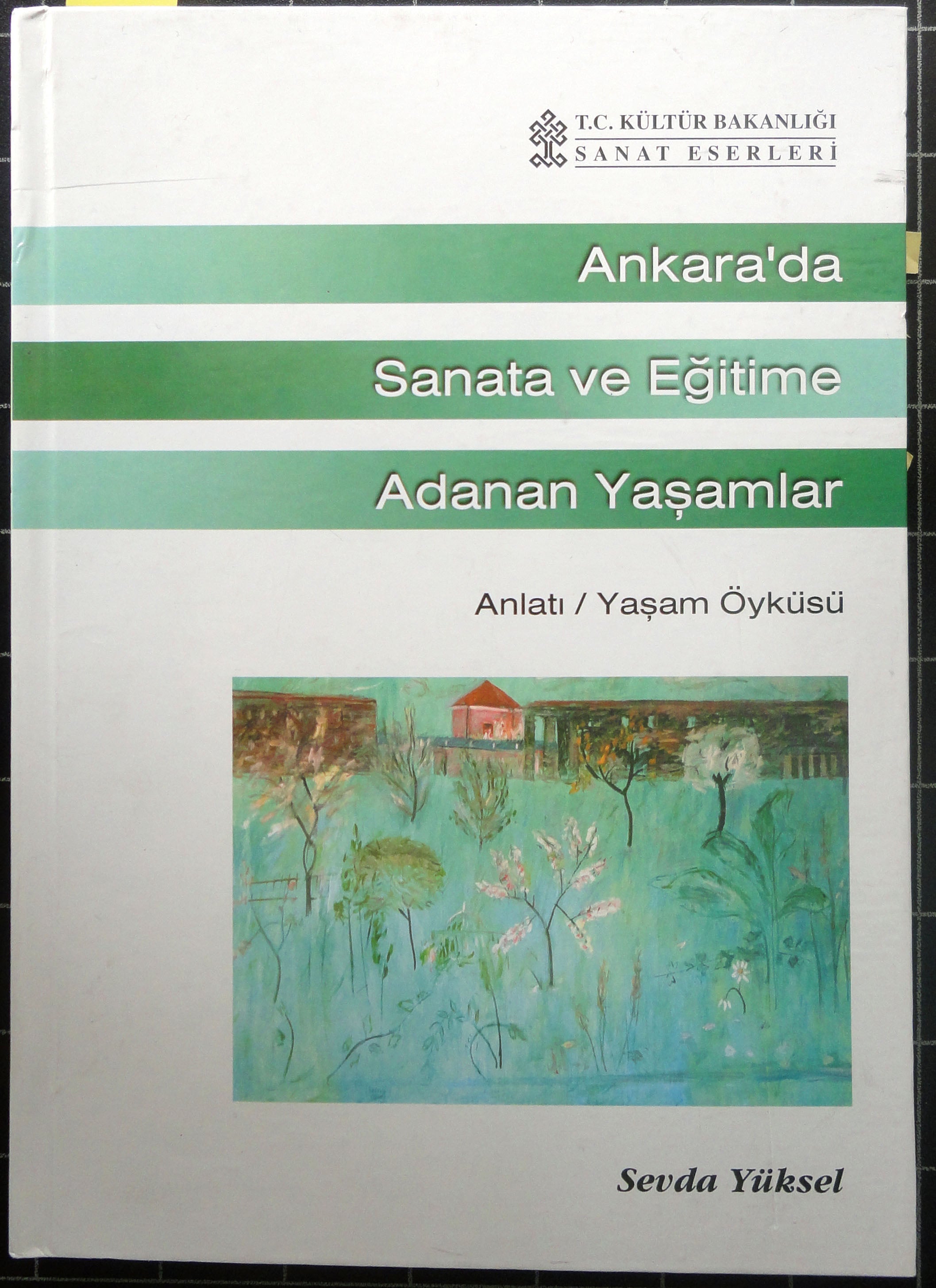 Ankara'da Sanata ve Eğitime Adanan Yaşamlar Anlatı / Yaşam Öyküsü