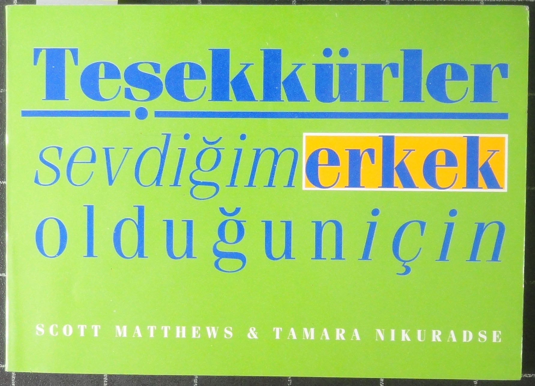 Teşekkürler Sevdiğim Erkek Olduğun İçin