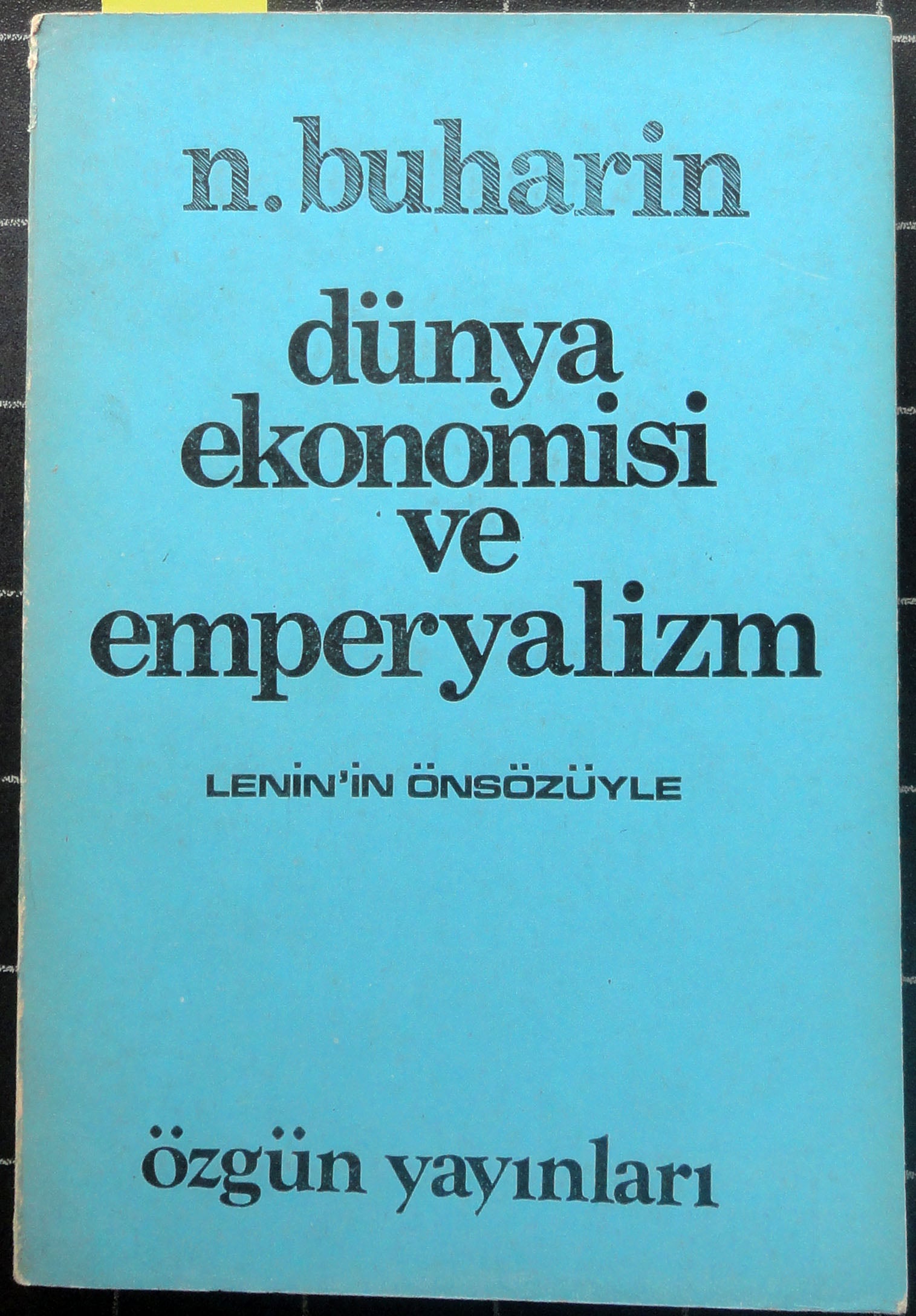 Dünya Ekonomisi ve Emperyalizm<br>Lenin'in Önsözüyle