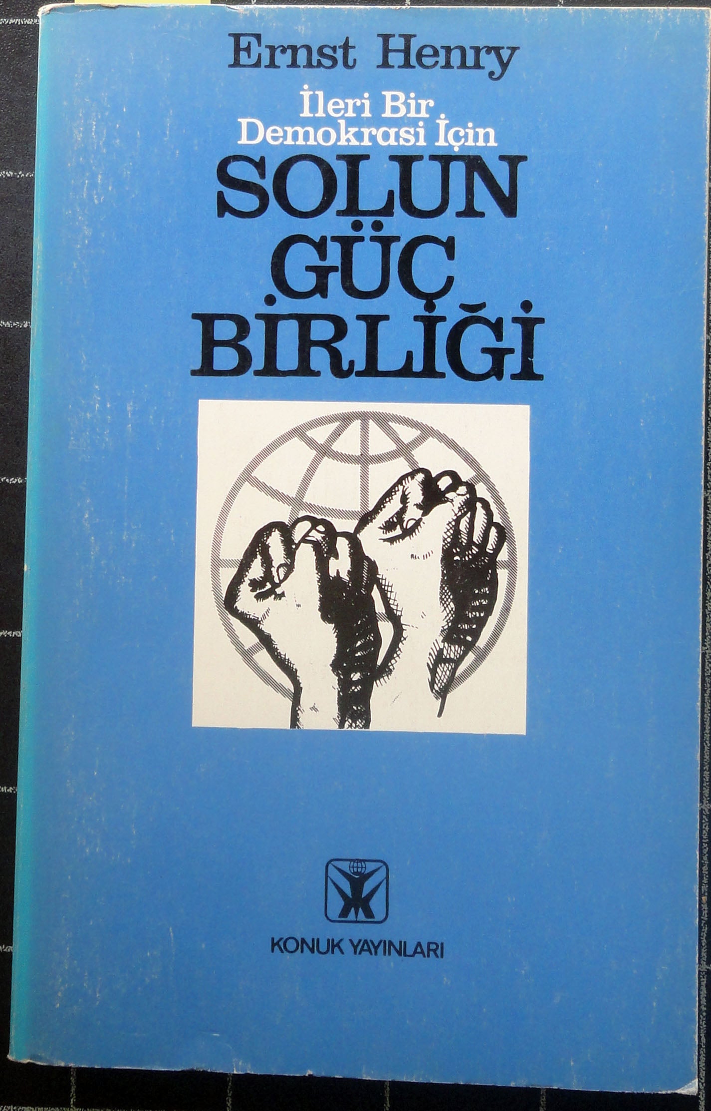 İleri Bir Demokrasi İçin Solun Güç Birliği