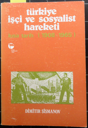 Türkiye İşçi ve Sosyalist Hareketi Kısa Tarih (1908-1965)