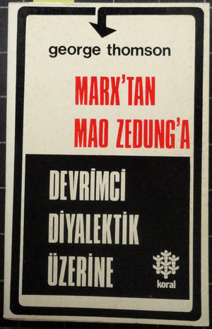 Marx'tan Mao Zedung'a Devrimci Diyalektik Üzerine