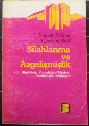 Silahlanma ve Azgelişmişlik İran Hindistan Yunanistan Türkiye Keskinleşen Militarizm