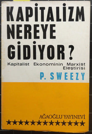 Kapitalizm Nereye Gidiyor? Kapitalist Ekonominin Marxist Eleştirisi