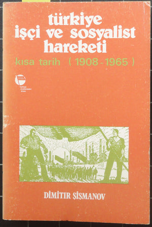 Türkiye İşçi ve Sosyalist Hareketi Kısa Tarih (1908-1965)