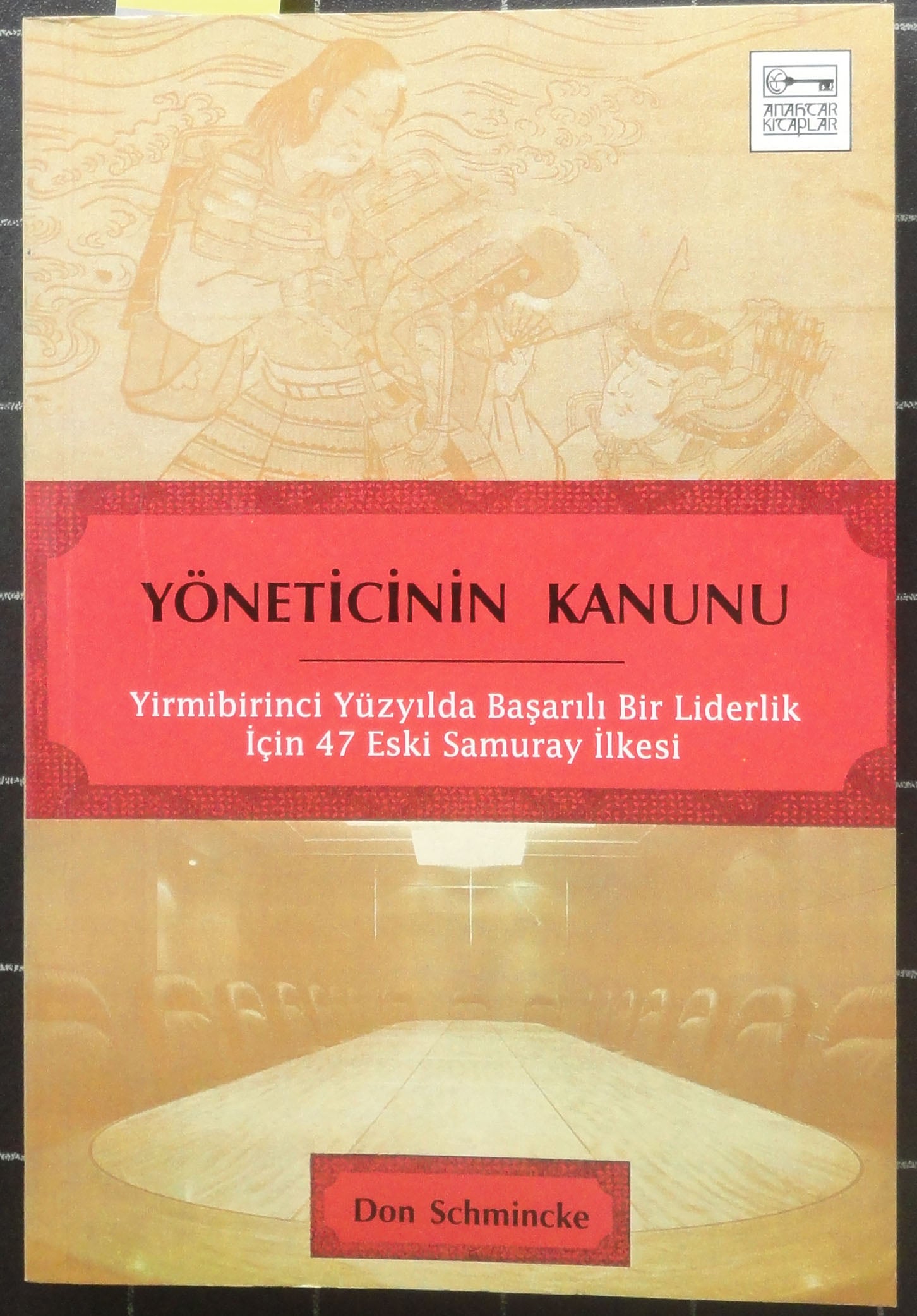 Yöneticinin Kanunu Yirmibirinci Yüzyılda Başarılı Bir Liderlik İçin 47 Eski Samuray İlkesi