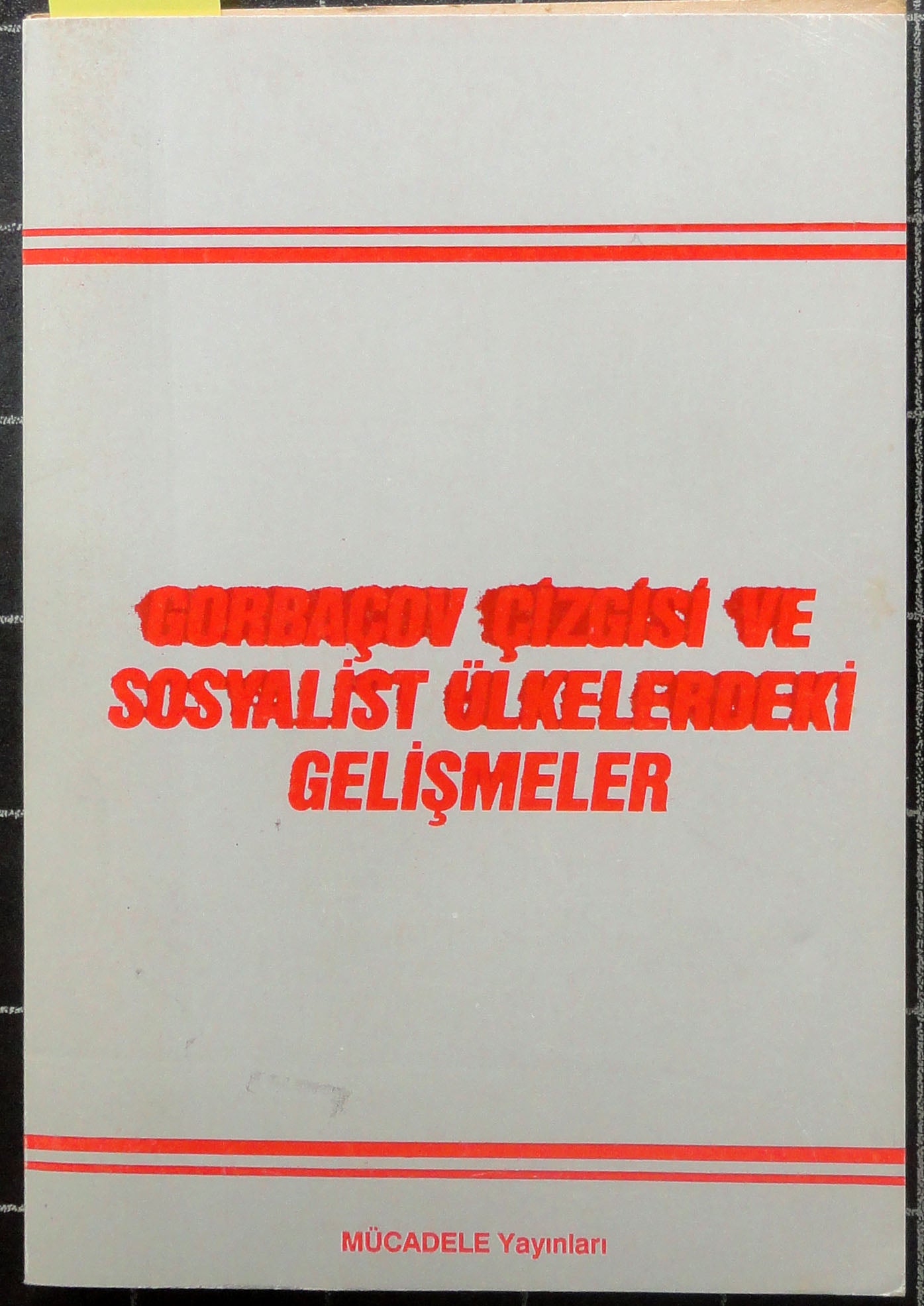 Gorbaçov Çizgisi ve Sosyalist Ülkelerdeki Gelişmeler