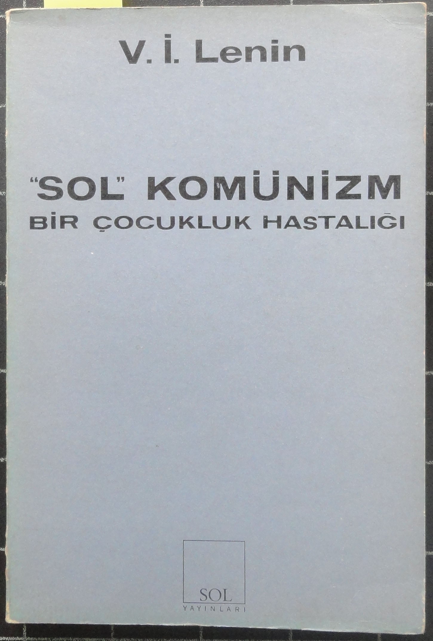 'Sol'' Komünizm Bir Çocukluk Hastalığı