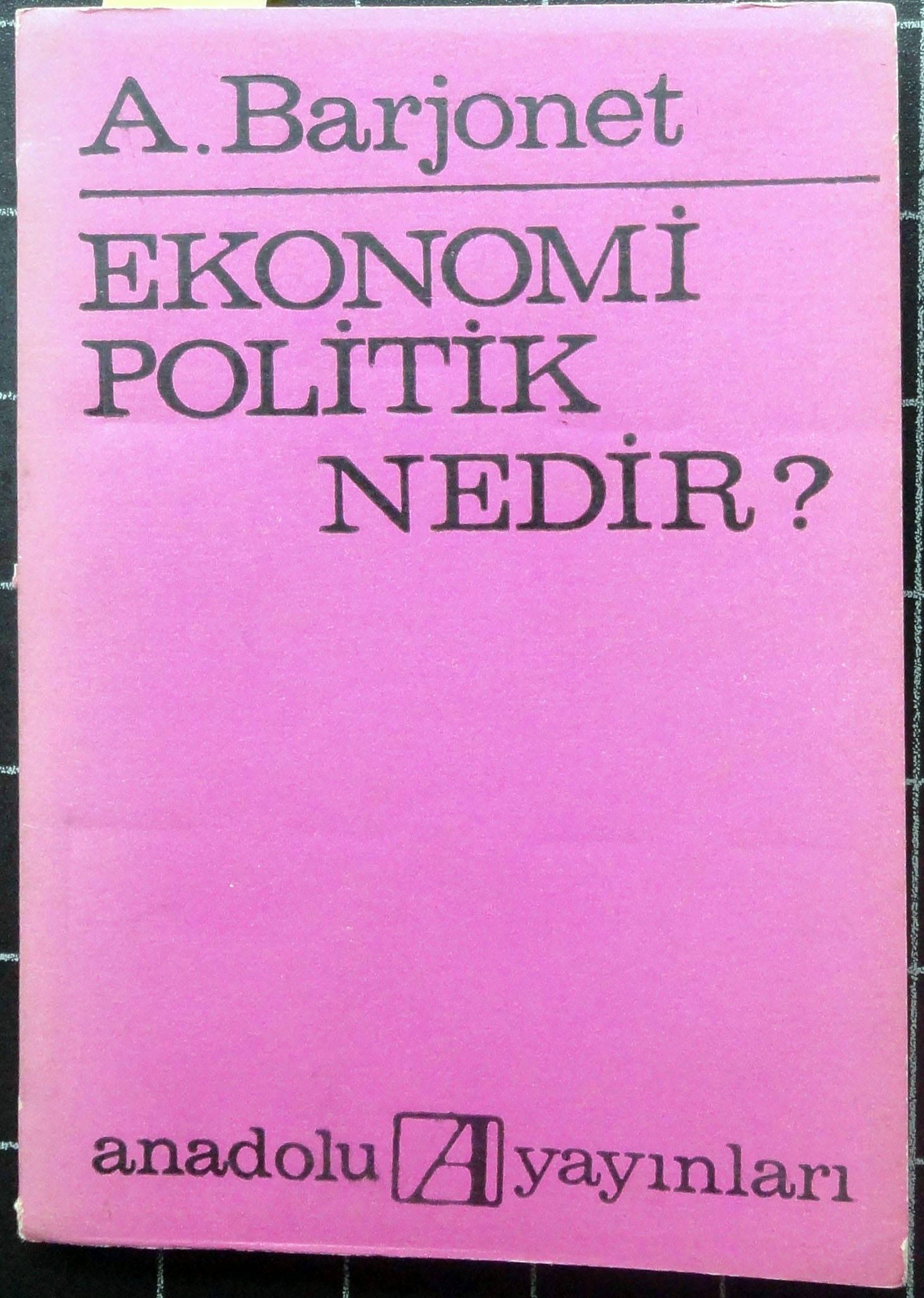 Ekonomi Politik Nedir ?