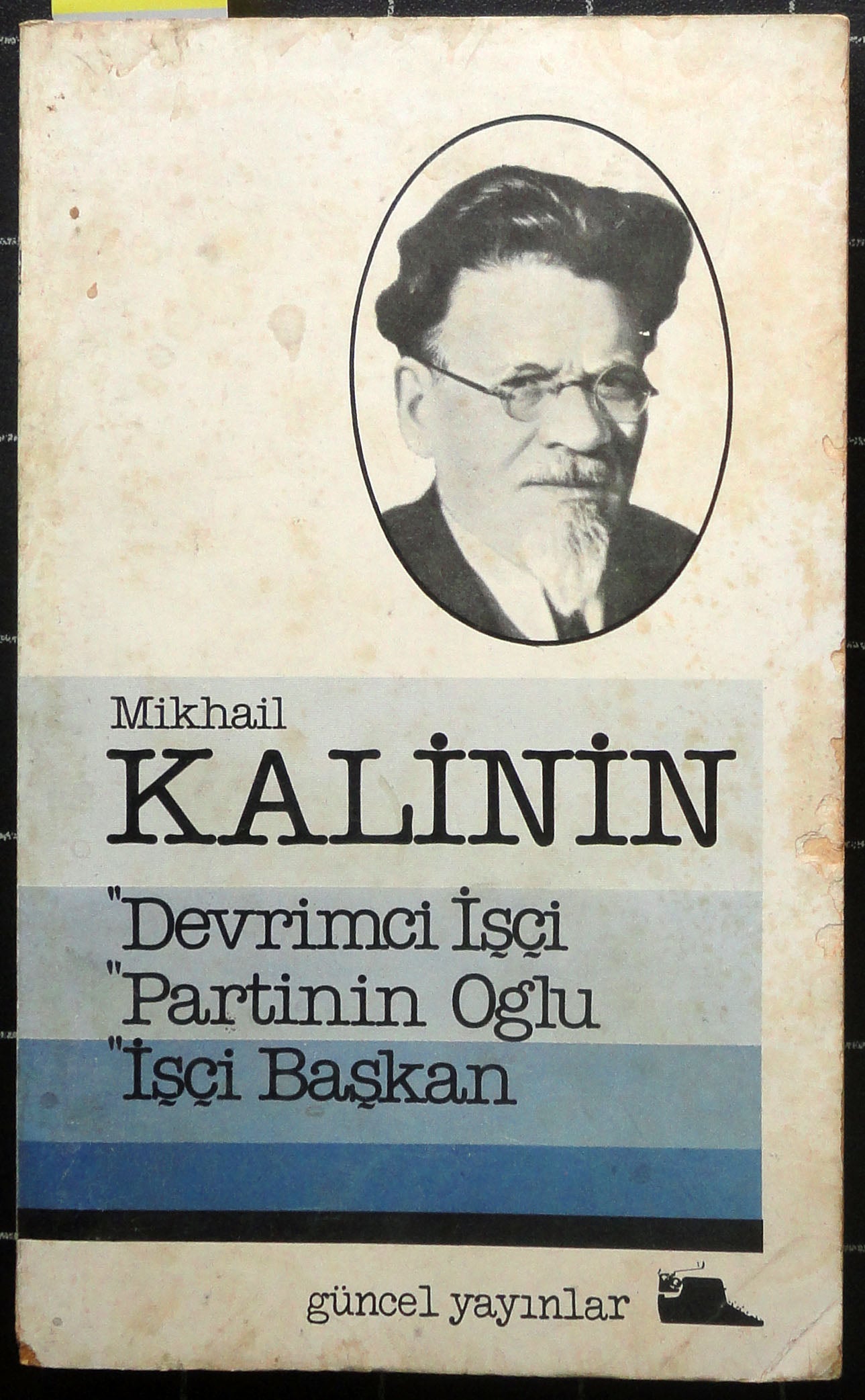 Kalinin ''Devrimci İşçi ''Partinin Oğlu ''İşçi Başkan