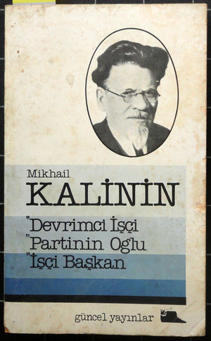 Kalinin ''Devrimci İşçi ''Partinin Oğlu ''İşçi Başkan