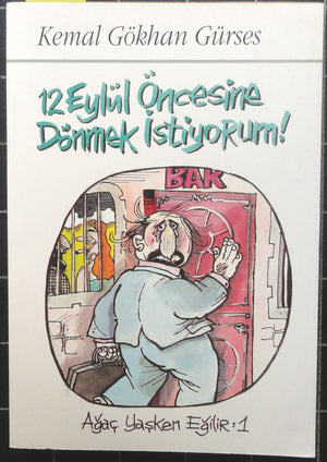 12 Eylül Öncesine Dönmek İstiyorum!