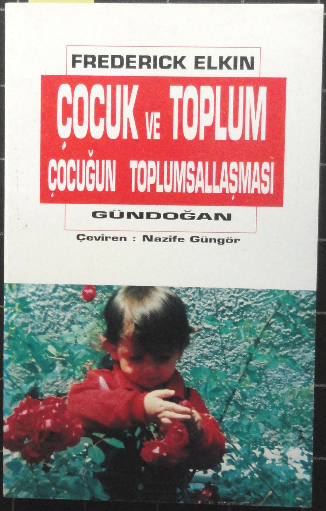 Çocuk ve Toplum Çocuğun Toplumsallaşması