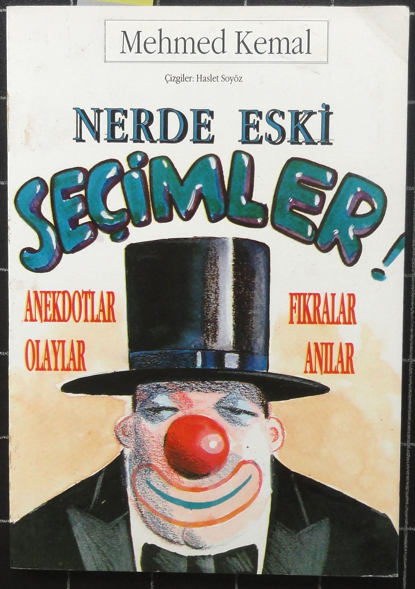Nerde Eski Seçimler ! Anekdotlar Olaylar Fıkralar Anılar (Çizgiler: Haslet Soyöz)