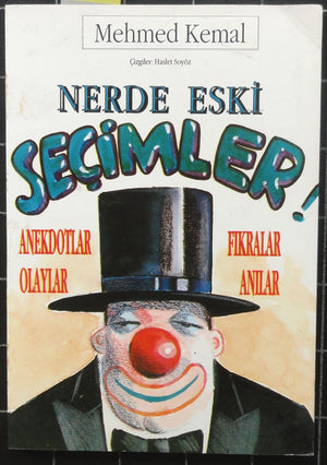 Nerde Eski Seçimler ! Anekdotlar Olaylar Fıkralar Anılar (Çizgiler: Haslet Soyöz)