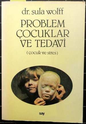 Problem Çocuklar ve Tedavi (Çocuk ve Stres)