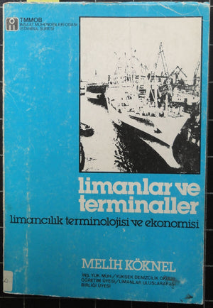 Limanlar ve Terminaller Limancılık Terminolojisi ve Ekonomisi (Yazarından imzalı)