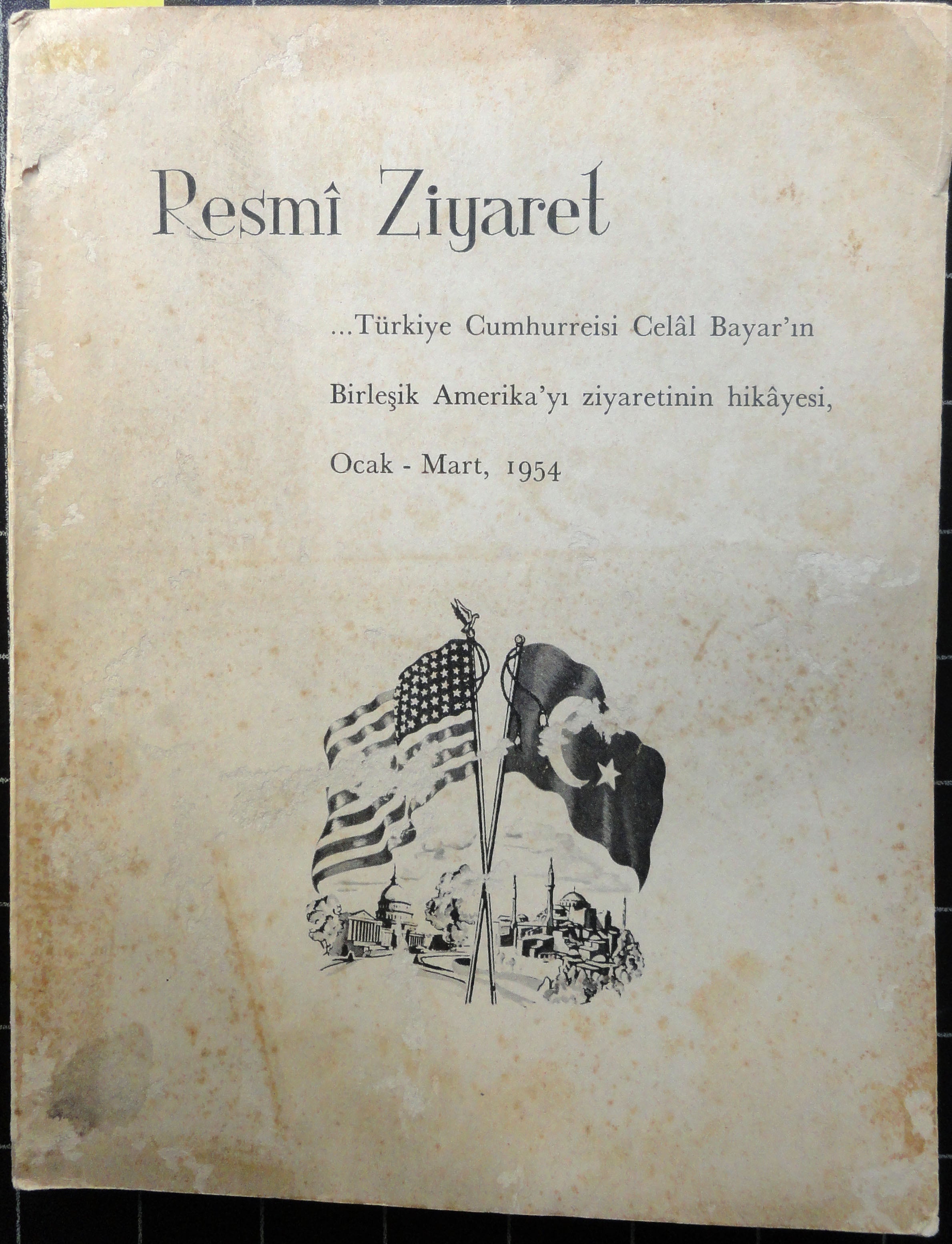 Resmi Ziyaret Türkiye Cumhurreisi Celal Bayar'ın Birleşik Amerika'yı Ziyaretinin Hikayesi Ocak-Mart 1954