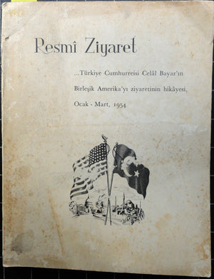 Resmi Ziyaret Türkiye Cumhurreisi Celal Bayar'ın Birleşik Amerika'yı Ziyaretinin Hikayesi Ocak-Mart 1954