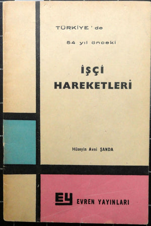 Türkiye'de 54 Yıl Önceki İşçi Hareketleri