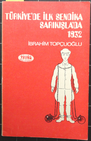 Türkiye'de İlk Sendika Sarıkışla'da 1932