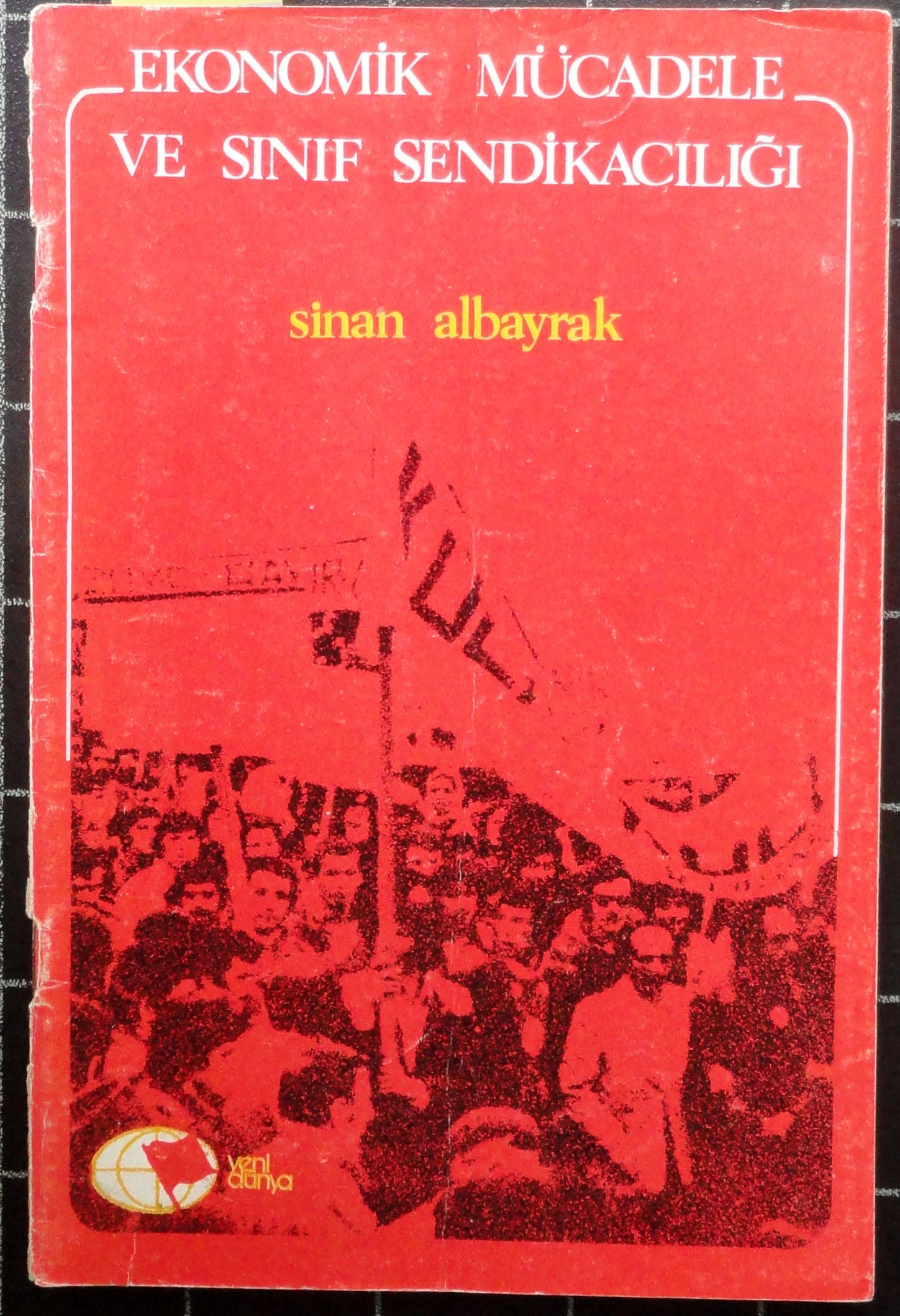 Ekonomik Mücadele ve Sınıf Sendikacılığı