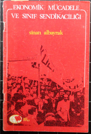 Ekonomik Mücadele ve Sınıf Sendikacılığı