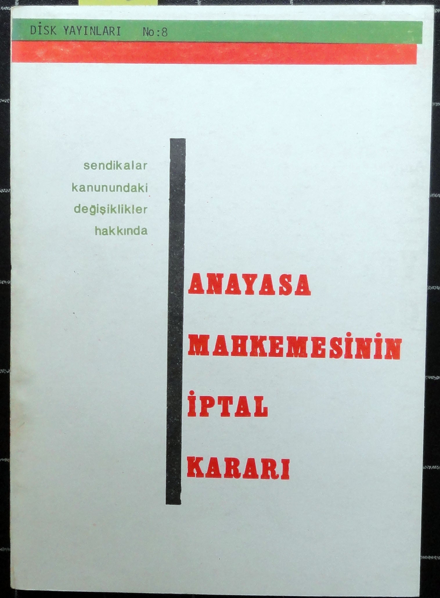 Sendikalar Kanunundaki Değişiklikler Hakkında Anayasa Mahkemesinin İptal Kararı