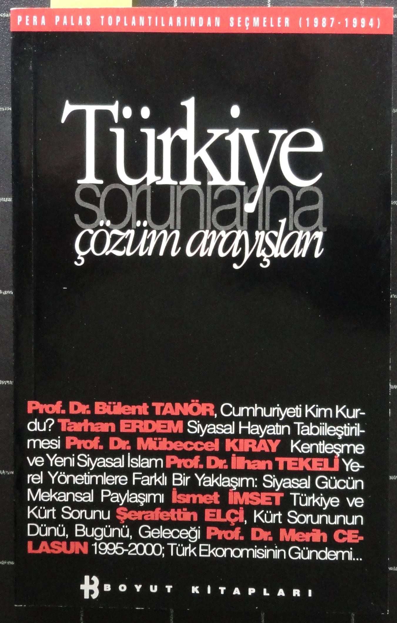 Türkiye Sorunlarına Çözüm Arayışları (Pera Palas Toplantılarından Seçmeler (1987-1994)