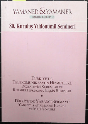 80. Kuruluş Yıldönümü Semineri Türkiye'de Telekomünikasyon Hizmetleri Düzenleyici Kurumlar ve Rekabet Hukukuna İlişkin Hususlar-Türkiye'de Yabancı Ser