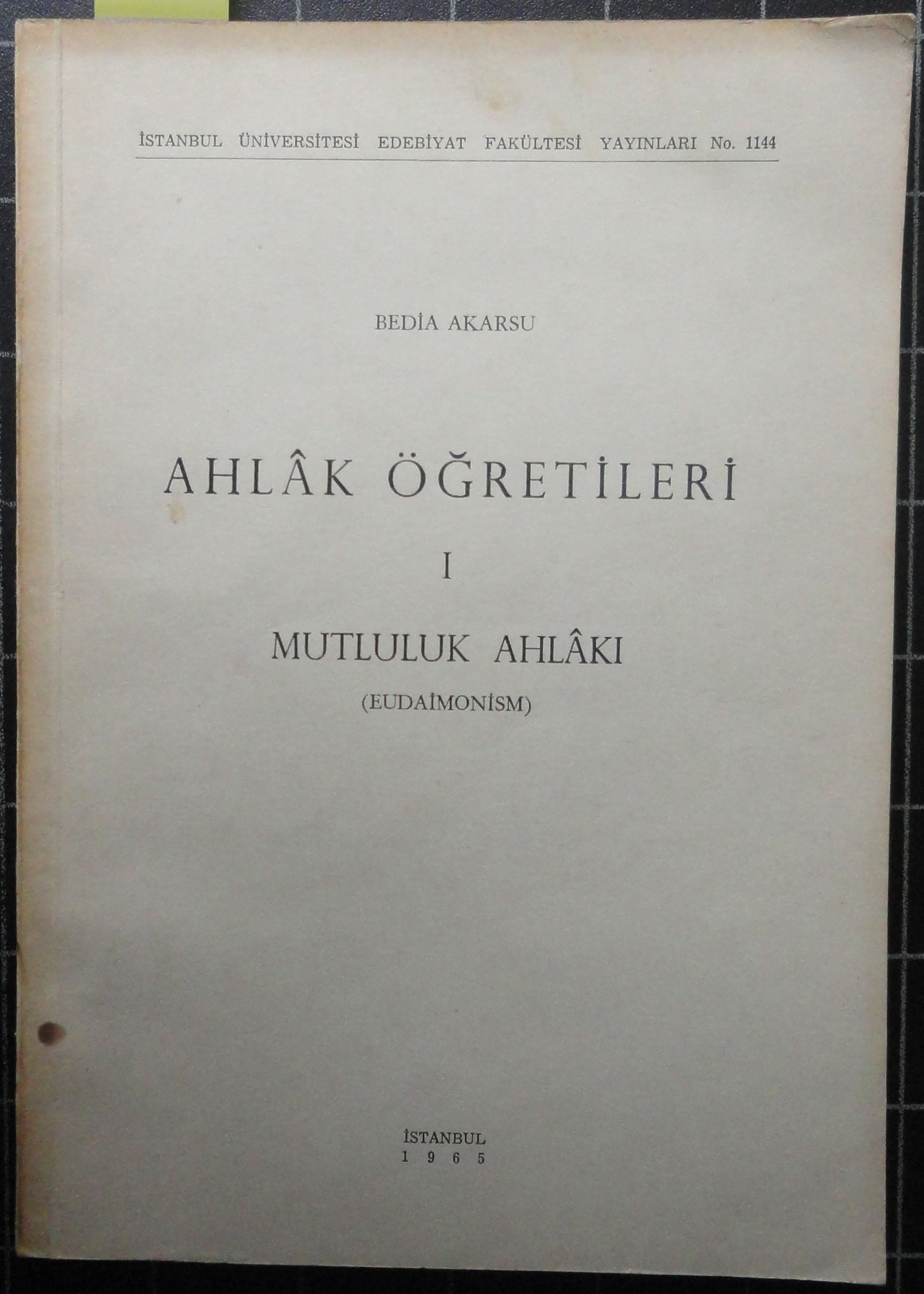 Ahlak Öğretileri I Mutluluk Ahlakı (Eudaimonism)