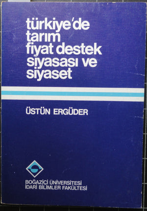 Türkiye'de Tarım Fiyat Destek Siyasası ve Siyaset